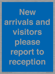 New arrivals and visitors. Please report to reception